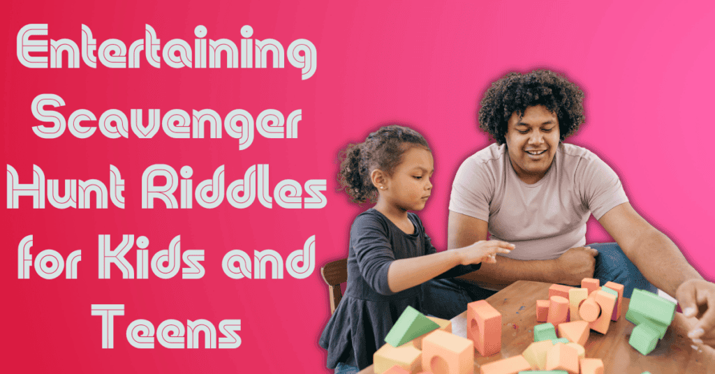 Entertaining Scavenger Hunt Riddles for Kids and Teens