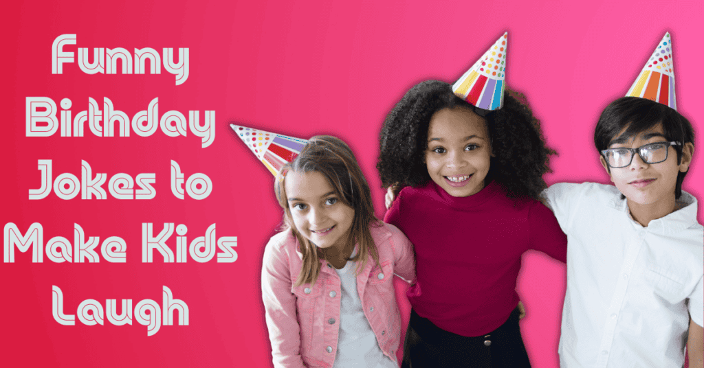 Funny Birthday Jokes to Make Kids Laugh