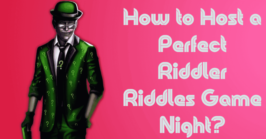 How to Host a Perfect Riddler Riddles Game Night