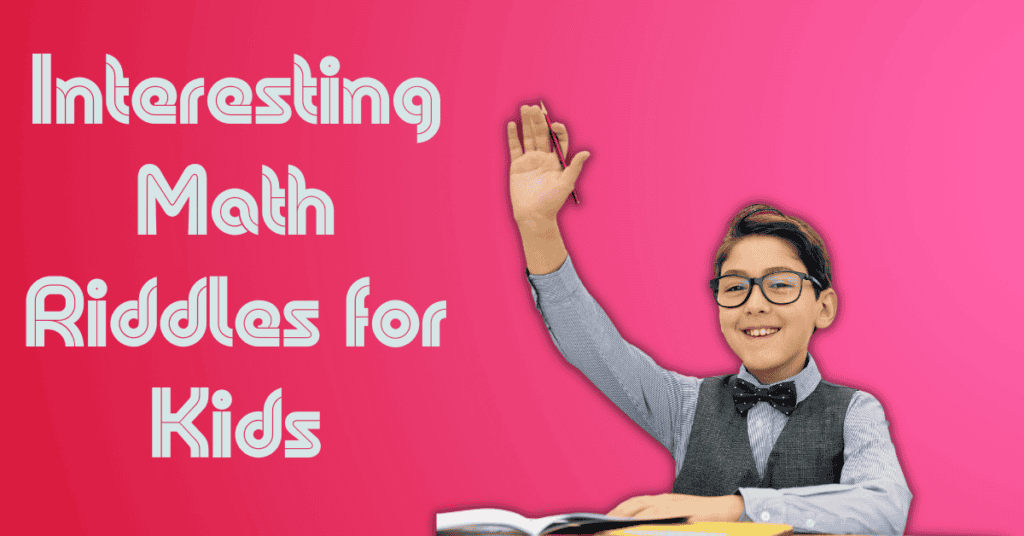 Interesting Math Riddles for Kids