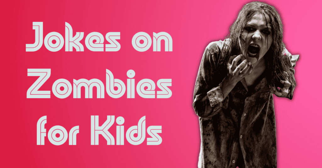 Jokes on Zombies for Kids