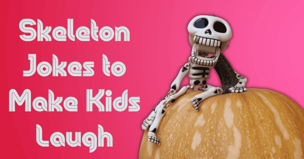 Skeleton Jokes to Make Kids Laugh