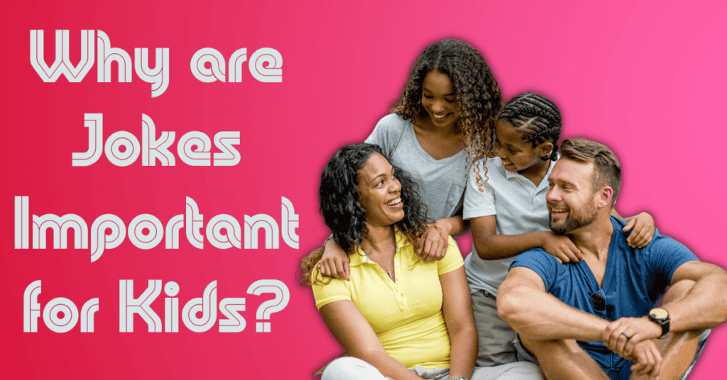 Why are Jokes Important for Kids