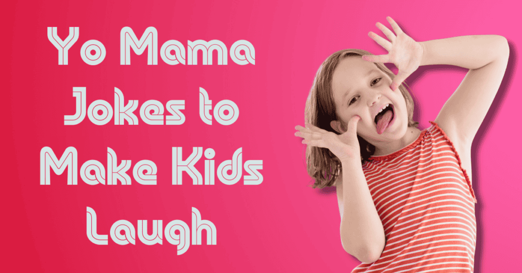 Yo Mama Jokes to Make Kids Laugh