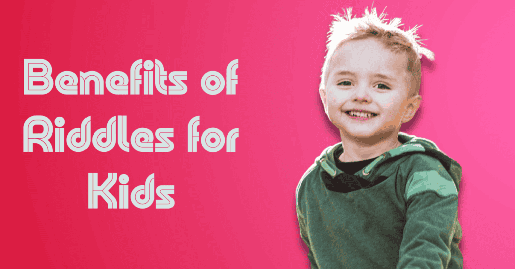 Benefits of Riddles for Kids