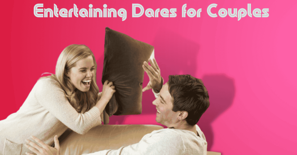 Entertaining Dares for Couples