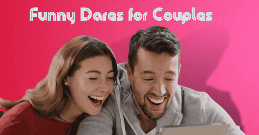 Funny Dares for Couples