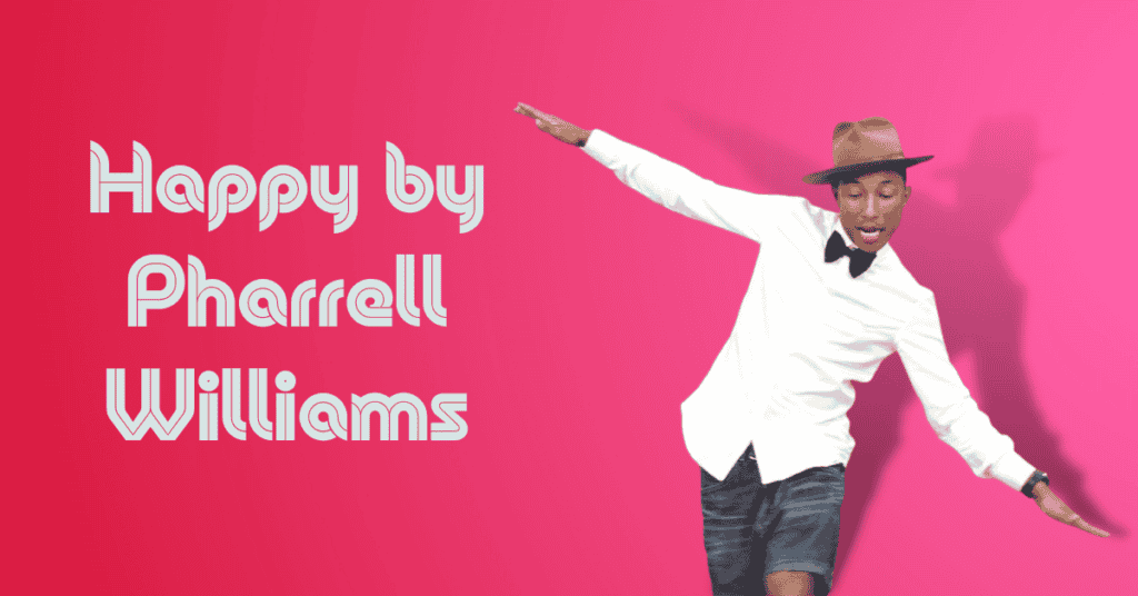 Happy by Pharrell Williams