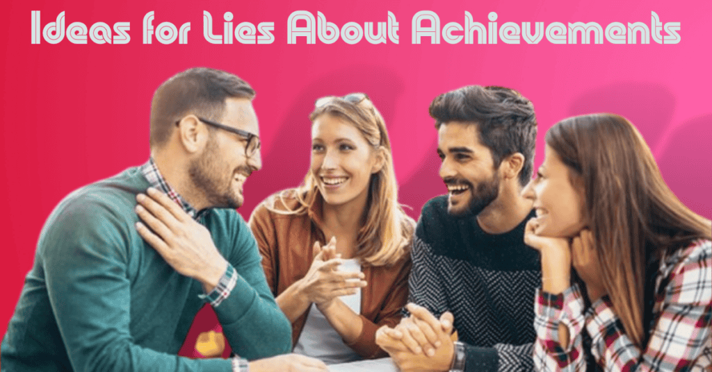Ideas for Lies About Achievements