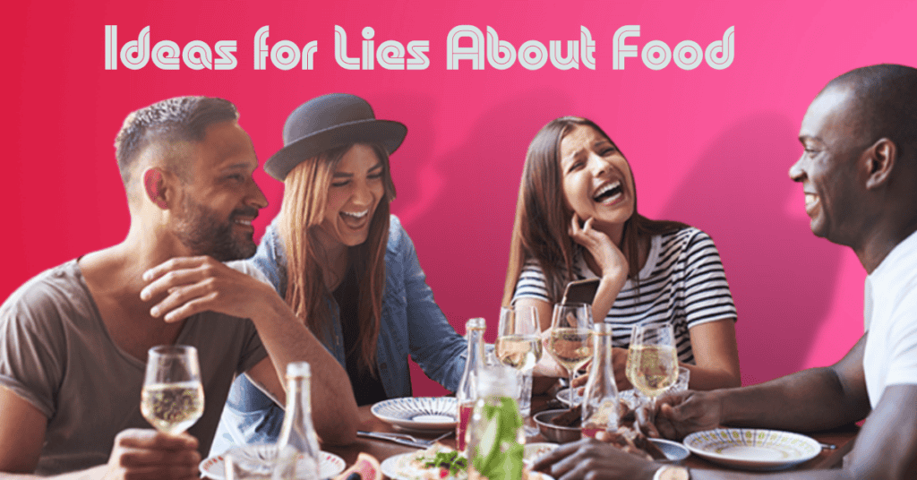 Ideas for Lies About Food