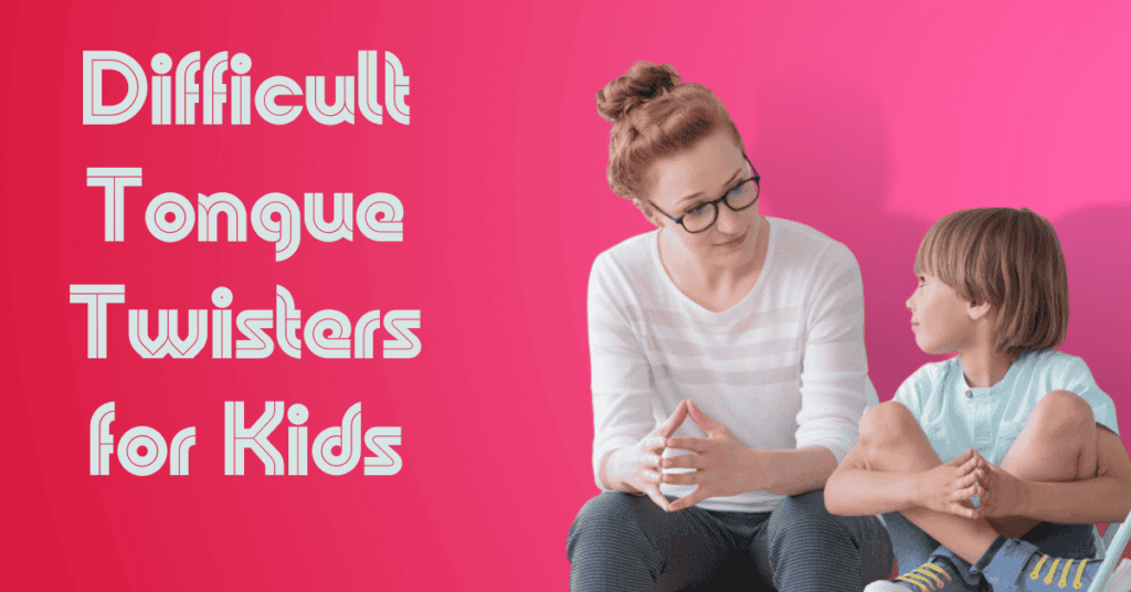 Difficult Tongue Twisters for Kids