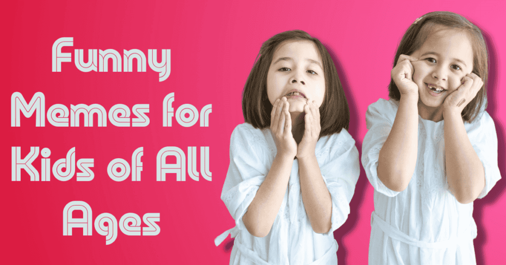 Funny Memes for Kids of All Ages
