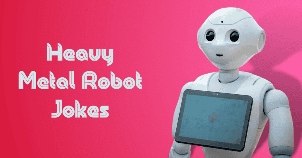 Heavy Metal Robot Jokes