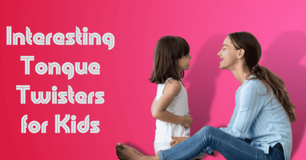 Interesting Tongue Twisters for Kids