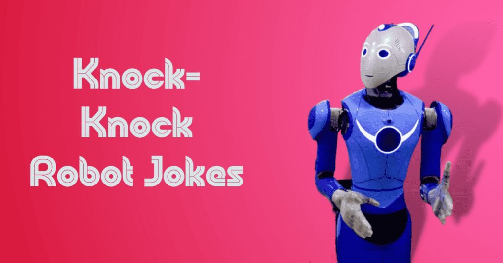 Knock-Knock Robot Jokes