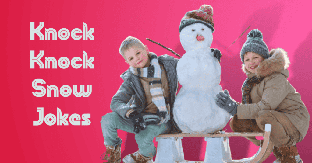 Knock Knock Snow Jokes