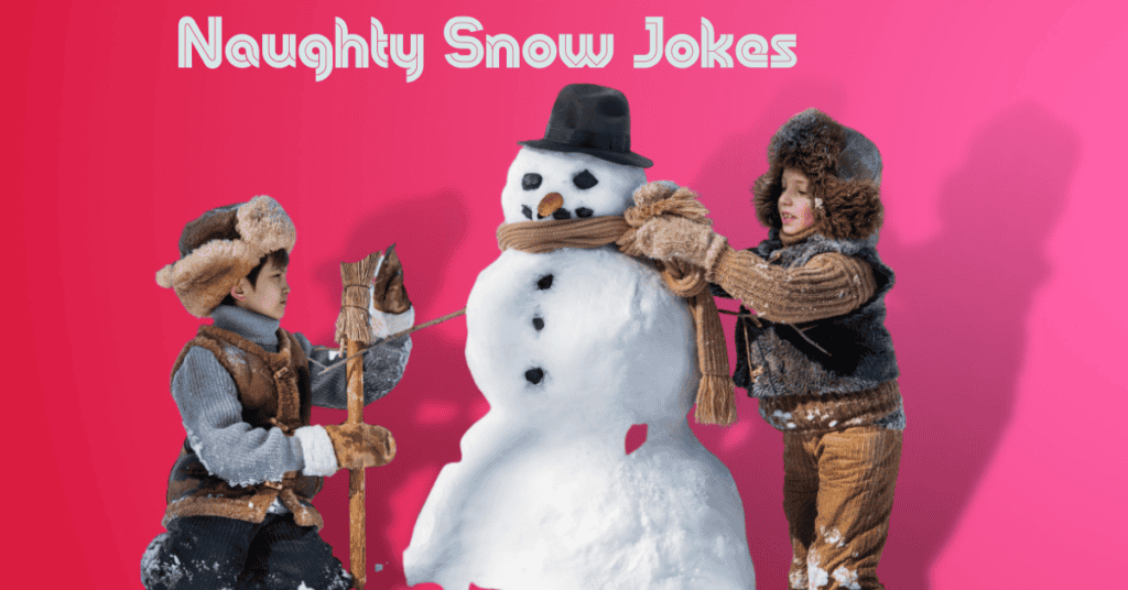 Naughty Snow Jokes
