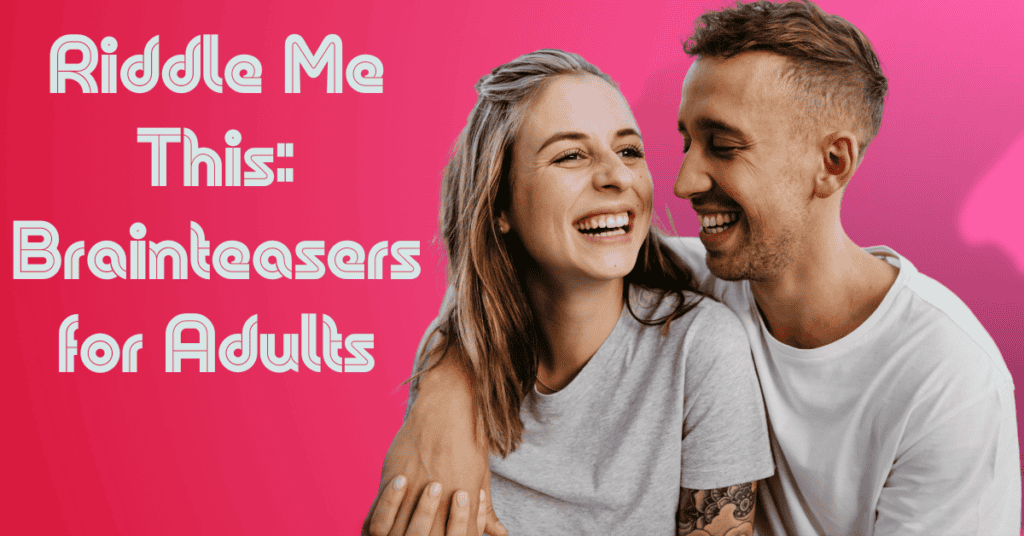 Riddle Me This Brainteasers for Adults