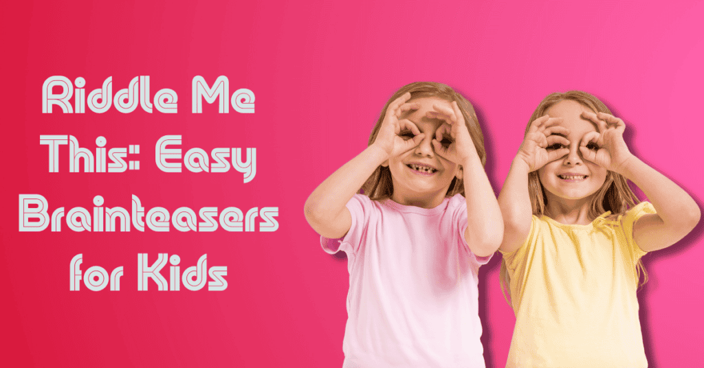 Riddle Me This Easy Brainteasers for Kids