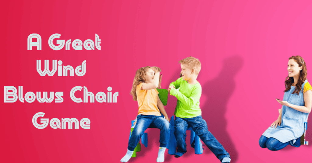 A Great Wind Blows Chair Game