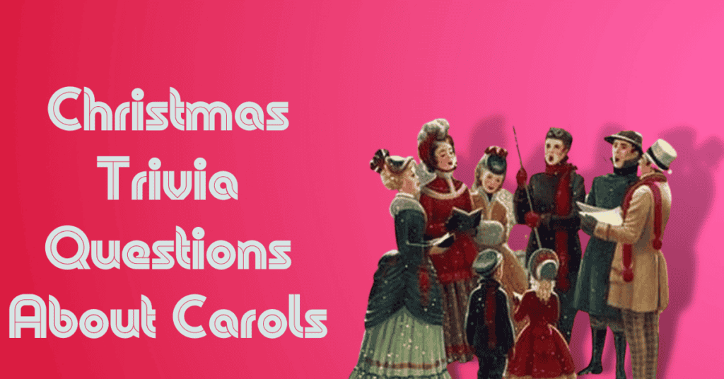 Christmas Trivia Questions About Carols