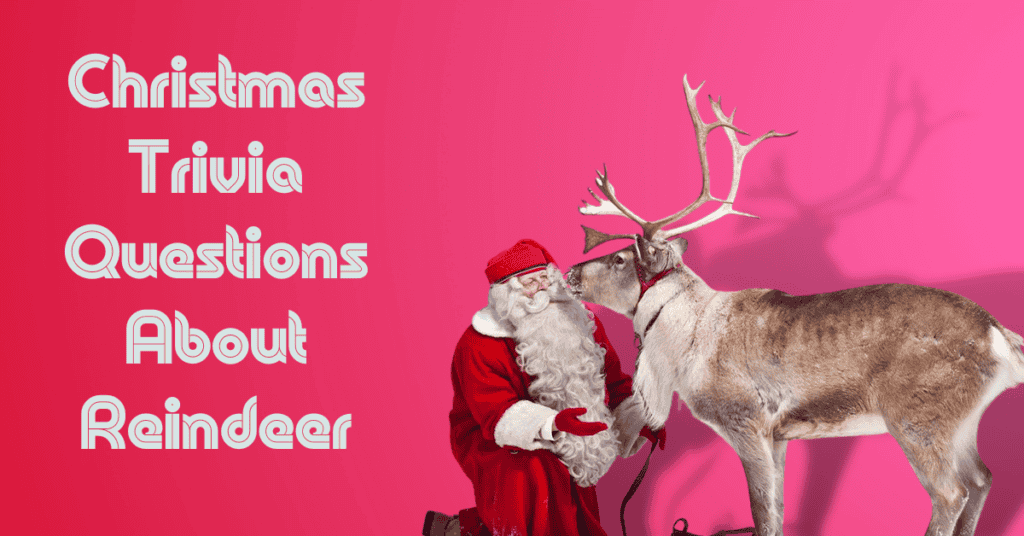 Christmas Trivia Questions About Reindeer