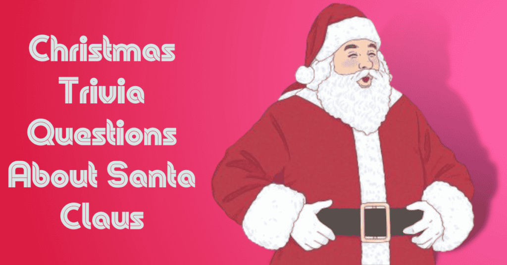 Christmas Trivia Questions About Santa Claus
