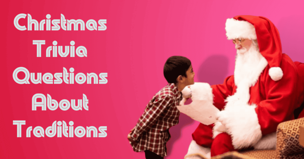 Christmas Trivia Questions About Traditions