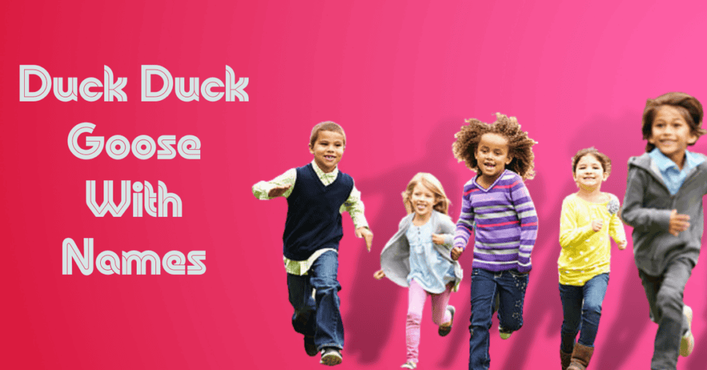 Duck Duck Goose With Names