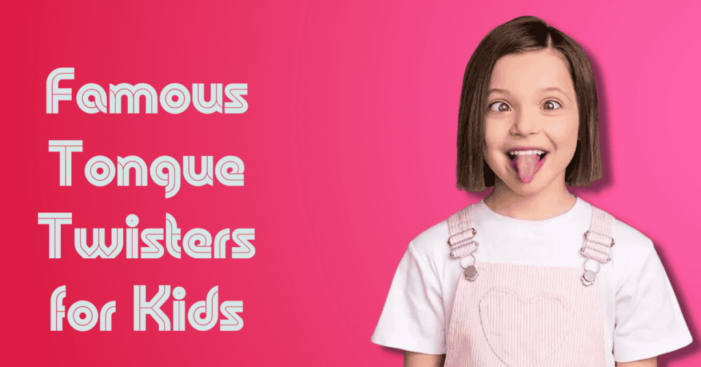 Famous Tongue Twisters for Kids
