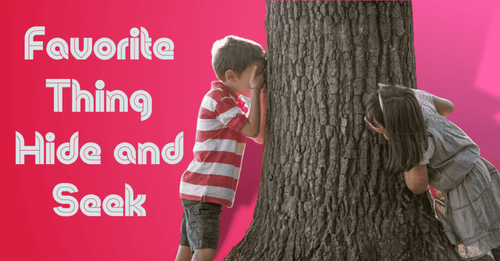 Favorite Thing Hide and Seek