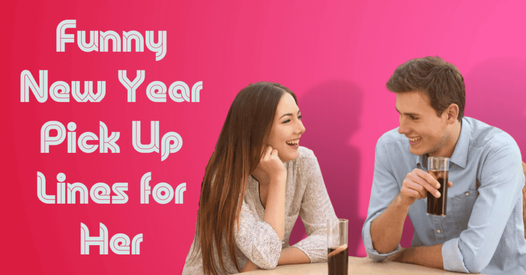 Funny New Year Pick-Up Lines for Her