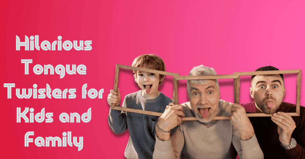 Hilarious Tongue Twisters for Kids and Family