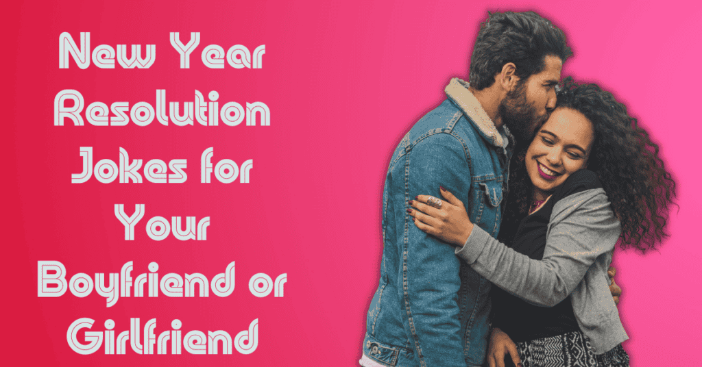 New Year Resolution Jokes for Your Boyfriend or Girlfriend