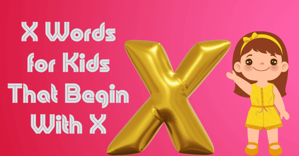 X Words for Kids That Begin With X