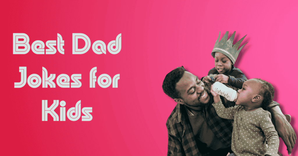 Best Dad Jokes for Kids