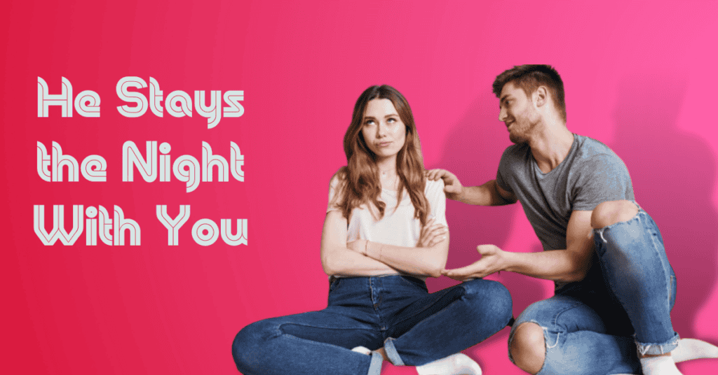 He Stays the Night With You