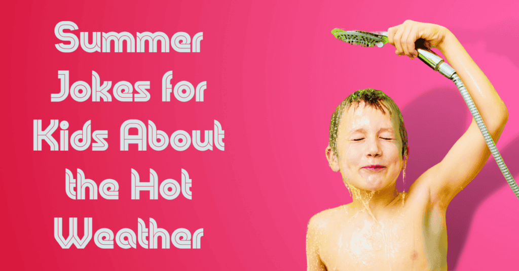 Summer Jokes for Kids About the Hot Weather