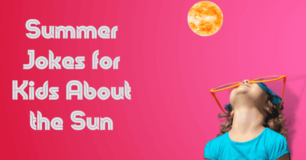 Summer Jokes for Kids About the Sun