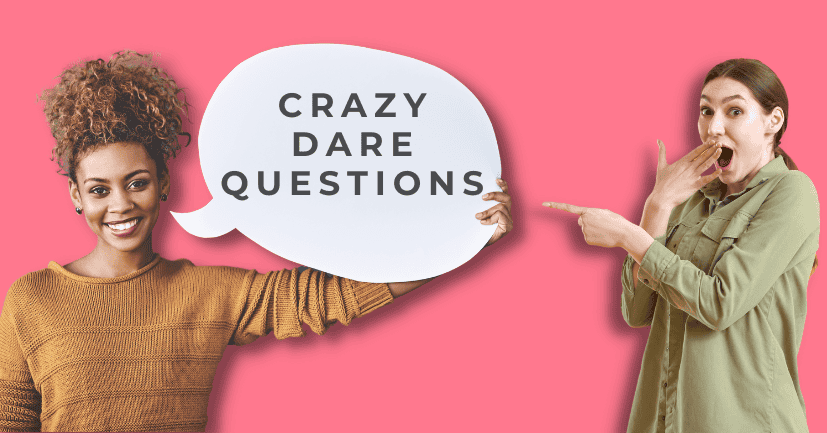 Crazy Dare Questions