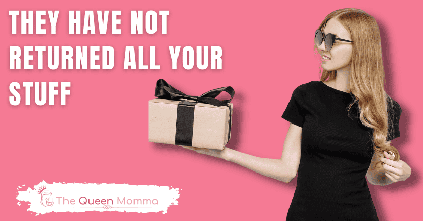 They Have Not Returned All Your Stuff