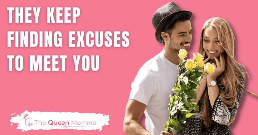 They Keep Finding Excuses to Meet You