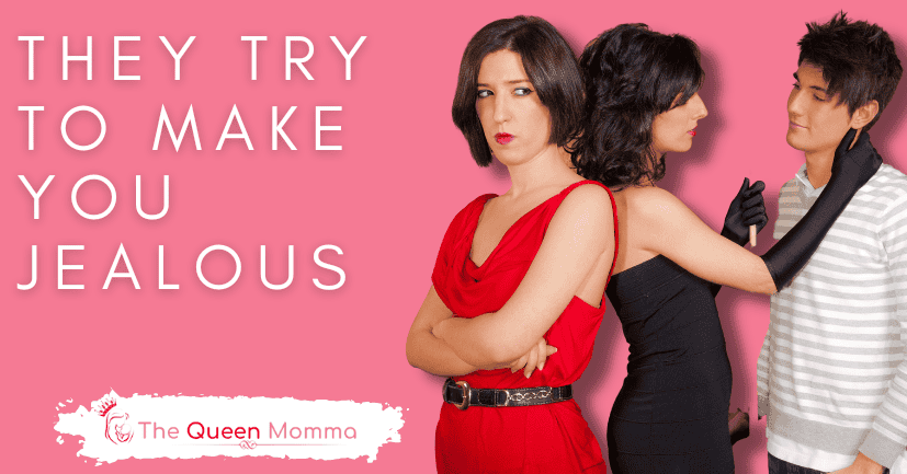 They Try to Make You Jealous