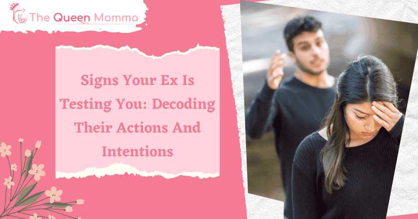 signs your ex is testing you