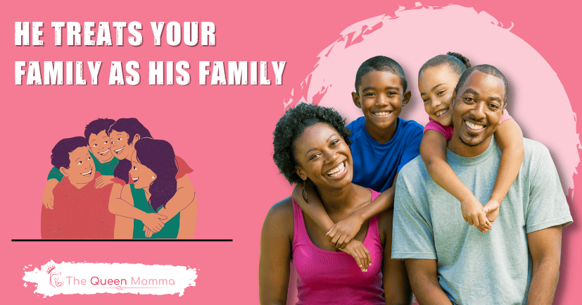 He Treats Your Family as His Family