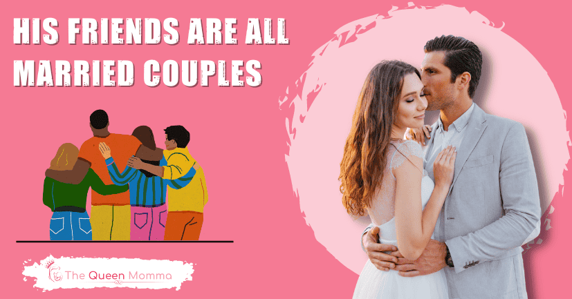 His Friends Are All Married Couples