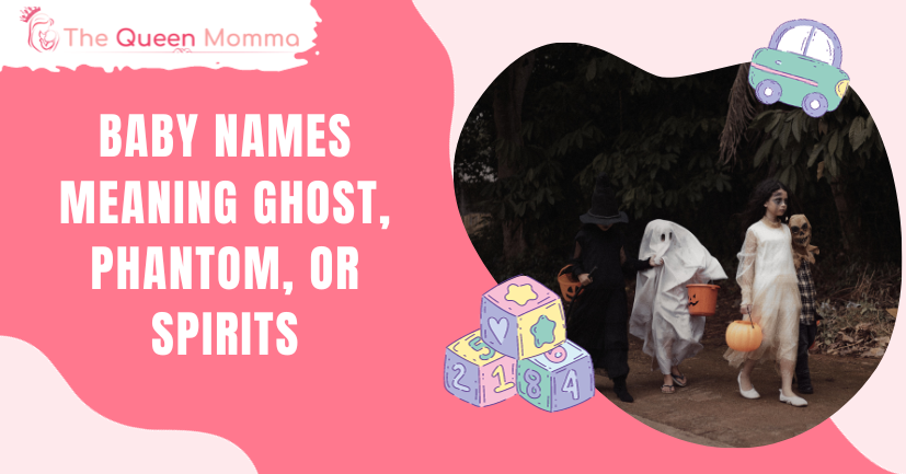 49-baby-names-meaning-ghost-phantom-or-spirits